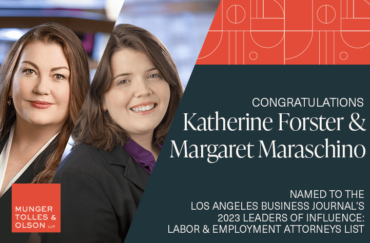 Munger, Tolles & Olson Partners Katherine Forster and Margaret Maraschino Named to 2023 Leaders of Influence List by The Los Angeles Business Journal