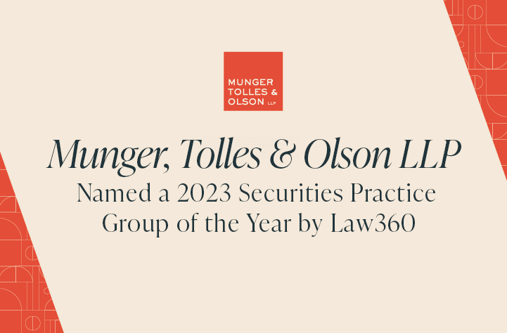 Munger, Tolles & Olson Wins Law360’s 2023 Securities Practice Group of the Year Award