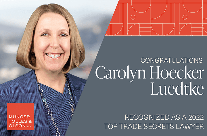 Munger Tolles Partner Carolyn Hoecker Luedtke Recognized as Top Trade Secrets Lawyer