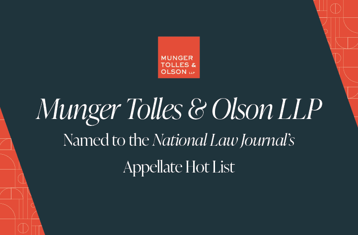 Munger, Tolles & Olson Once Again Named to National Law Journal’s Appellate Hot List