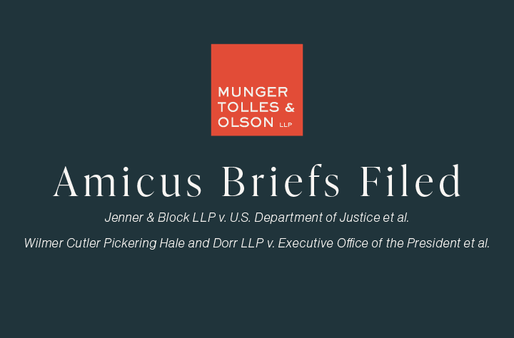 Munger, Tolles & Olson and Eimer Stahl File Additional Amicus Briefs on Behalf of More Than 800 Law Firms 1 Munger, Tolles & Olson and Eimer Stahl File Additional Amicus Briefs on Behalf of More Than 800 Law Firms