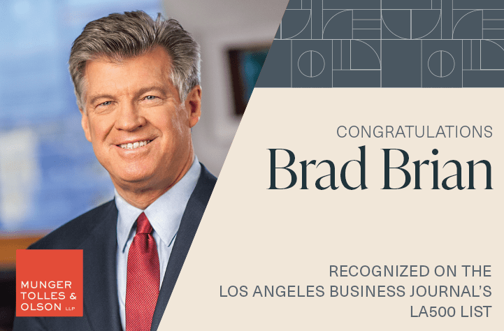Munger, Tolles & Olson Firm Chair Brad Brian Named to Los Angeles Business Journal’s 2023 LA500 List