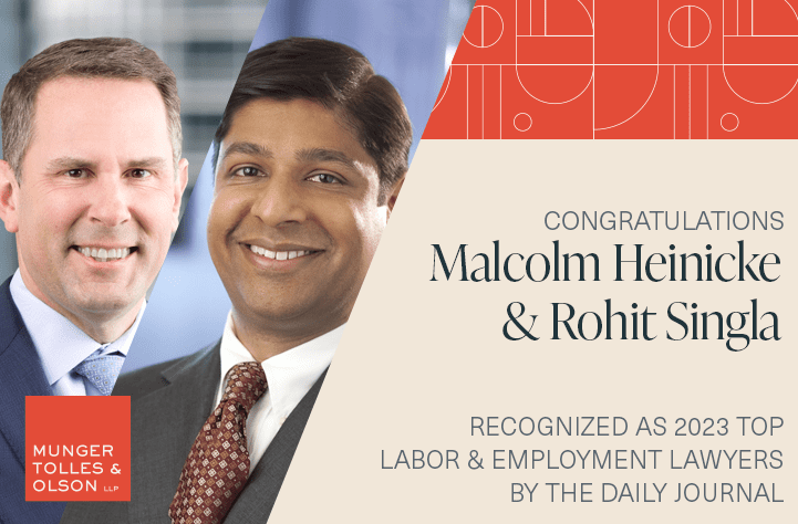 Malcolm Heinicke and Rohit Singla Named 2023 Top Labor and Employment Lawyers by the Daily Journal