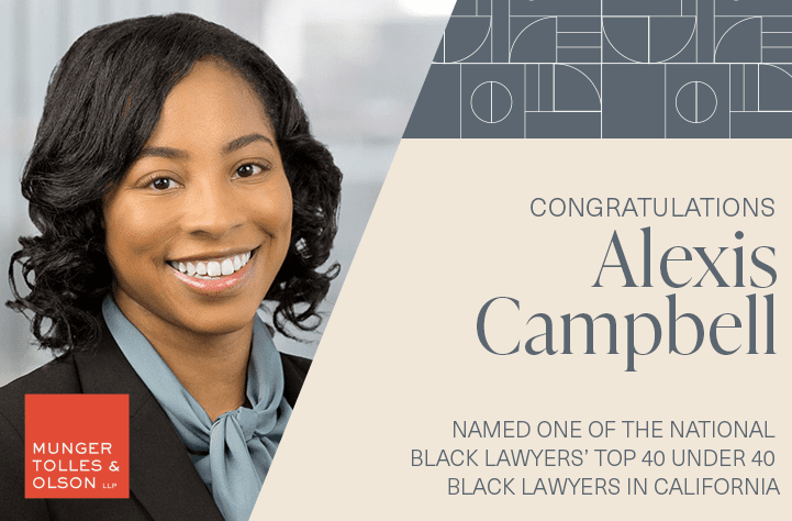 Munger, Tolles & Olson Associate Alexis Campbell Recognized on The National Black Lawyers’ Top 40 Under 40 List