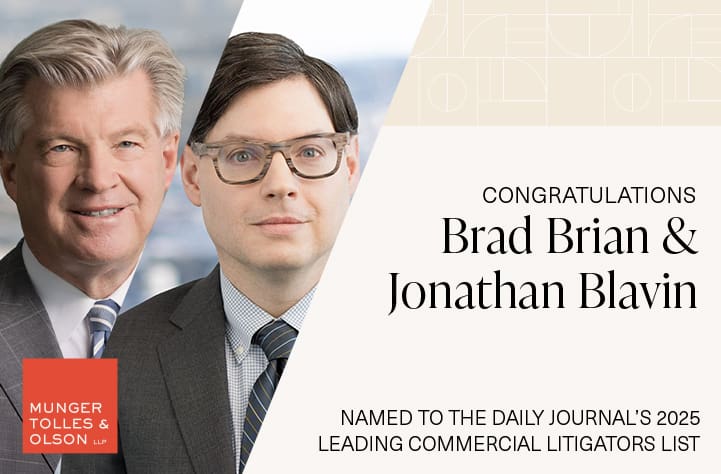 Brad Brian and Jonathan Blavin Recognized by the Daily Journal as 2025 Leading Commercial Litigators 1 Brad Brian and Jonathan Blavin Recognized by the Daily Journal as 2025 Leading Commercial Litigators