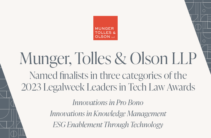 Munger, Tolles & Olson Named Finalist in 2023 Legalweek Leaders in Tech Law Awards