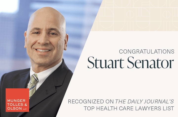 Munger, Tolles & Olson Partner Stuart Senator Named Among 2022 Top Health Care Lawyers in California