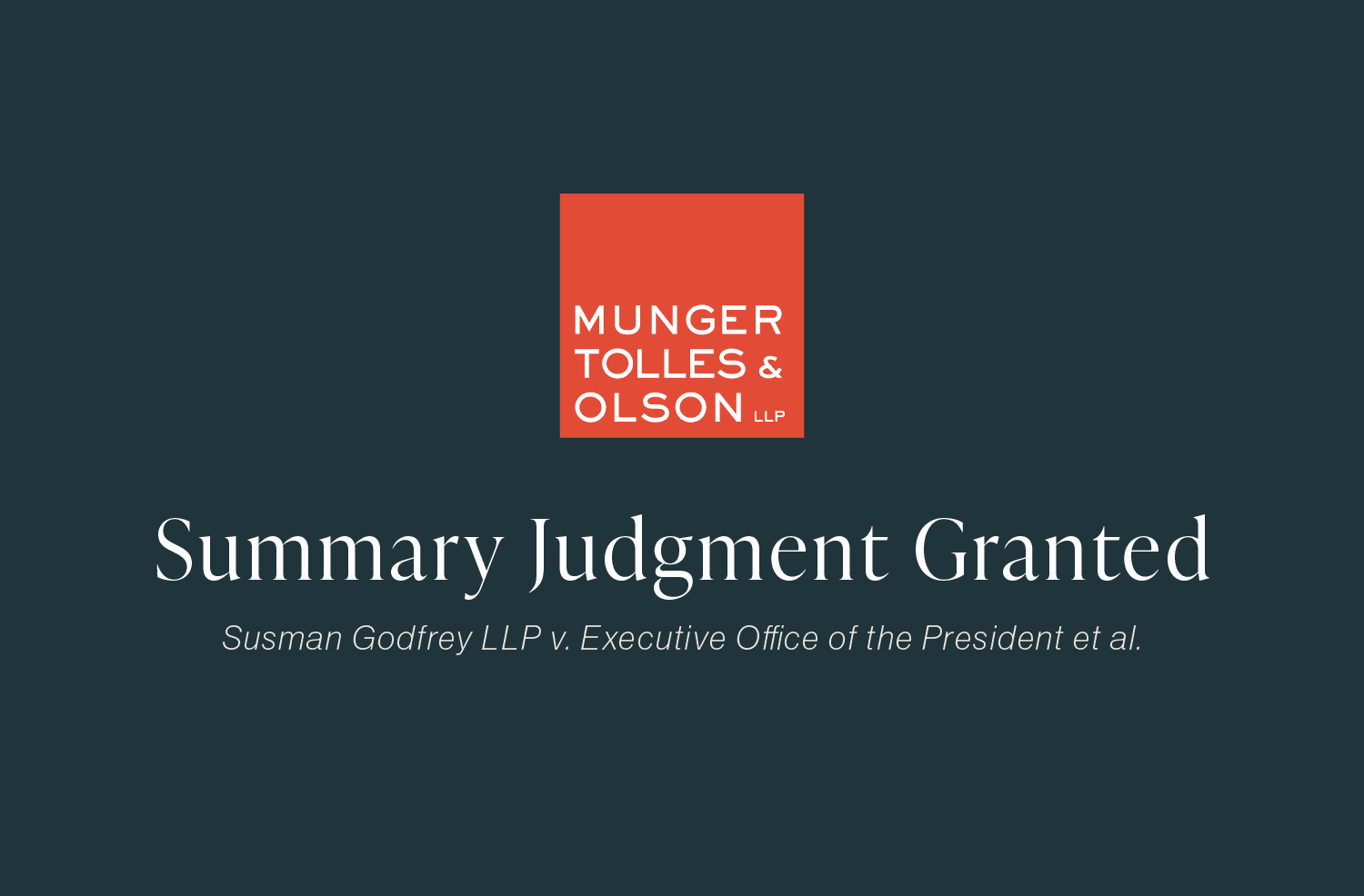 Munger, Tolles & Olson Obtains Permanent Injunction Against Executive Order in Win for Susman Godfrey