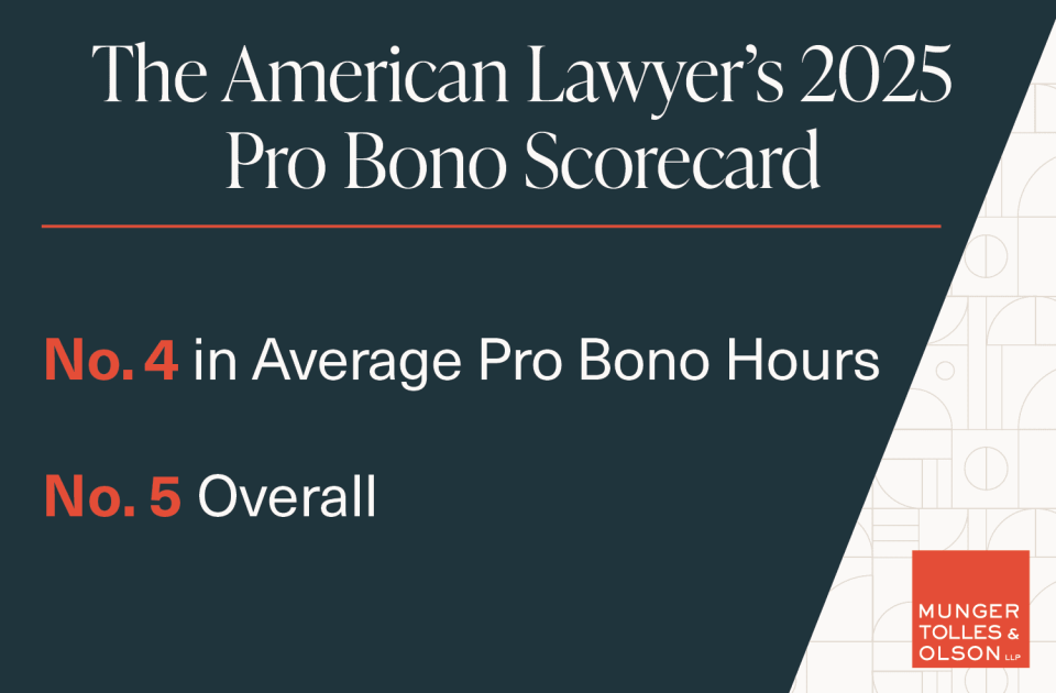 Munger, Tolles & Olson Ranks Fifth in The American Lawyer’s 2025 Pro Bono Scorecard 1 Munger, Tolles & Olson Ranks Fifth in The American Lawyer’s 2025 Pro Bono Scorecard