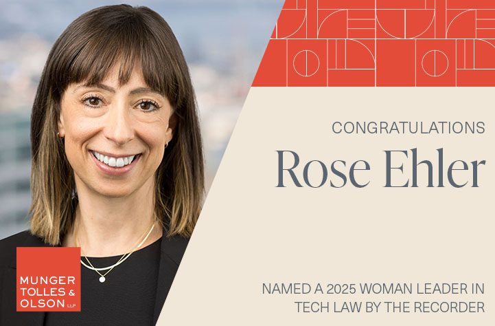 Rose Ehler Named a Woman Leader in Tech Law in The Recorder’s 2025 California Legal Awards 1 Rose Ehler Named a Woman Leader in Tech Law in The Recorder’s 2025 California Legal Awards