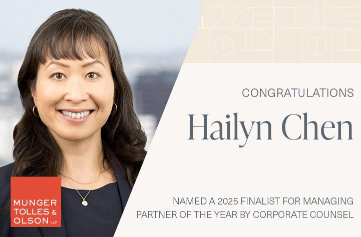 Hailyn Chen Named Managing Partner of the Year Finalist in Corporate Counsel’s 2025 Women, Influence & Power in Law Awards 1 Hailyn Chen Named Managing Partner of the Year Finalist in Corporate Counsel’s 2025 Women, Influence & Power in Law Awards