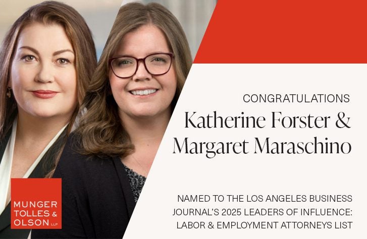 Katherine Forster and Margaret Maraschino Named to Los Angeles Business Journal’s 2025 Leaders of Influence: Labor & Employment Attorneys List