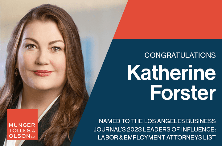 Munger, Tolles & Olson Partner Katherine Forster Named to 2023 Leaders of Influence List by The Los Angeles Business Journal
